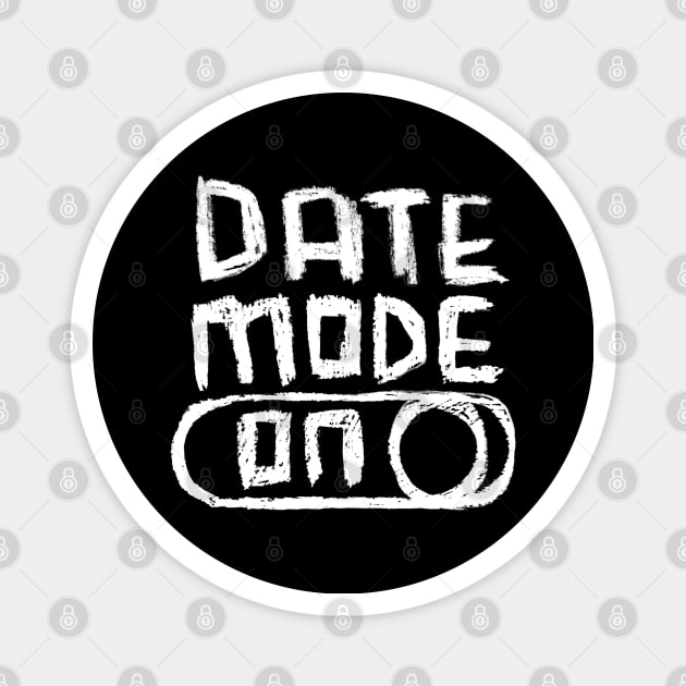 Date Mode ON in Hand Writing Magnet by badlydrawnbabe